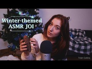 JOI - Winter-themed tingles to jerk off to by Trish Collins.